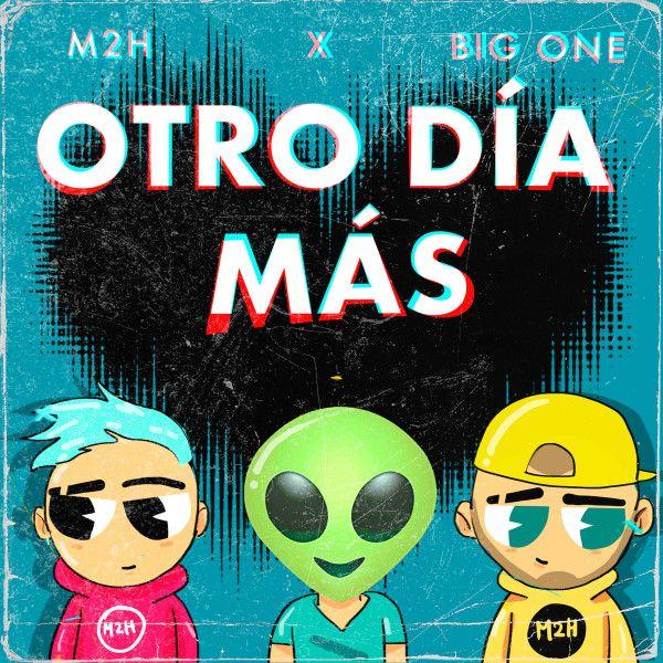 Portada de Sencillo/EP "Otro Día Más (part. M2H)", de Big One