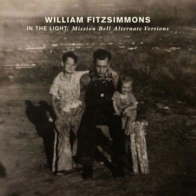 Portada de Sencillo/EP "In The Light: Mission Bell Alternate Versions", de William Fitzsimmons