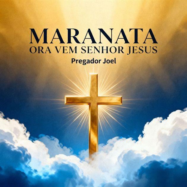 Portada de Álbum "MARANATA ORA VEM SENHOR JESUS", de Pregador Joel