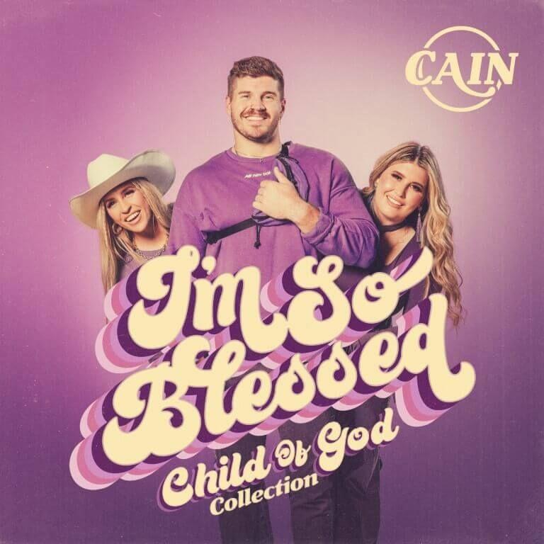 Single/EP cover of "I'm So Blessed (Child of God Collection)" by Cain