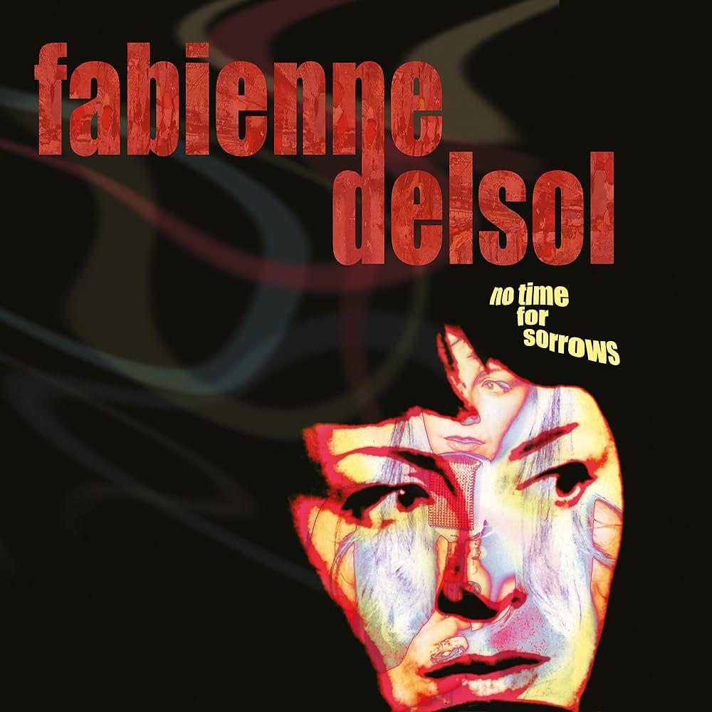 Capa do Álbum "No Time for Sorrows", de Fabienne Delsol