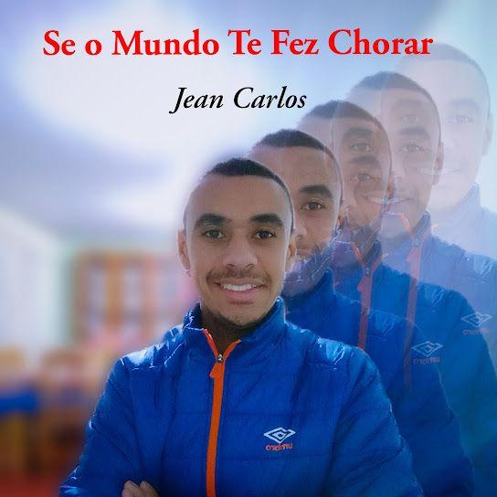 Single/EP cover of "Se o Mundo Te Fez Chorar" by Jean Carlos Santos Oliveira