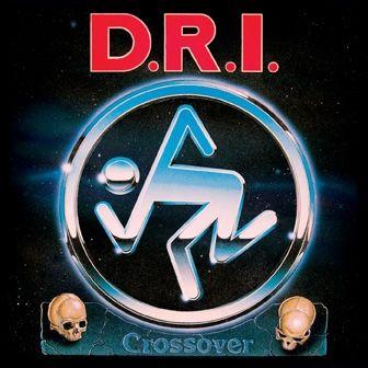 Portada de Álbum "Crossover ", de D.R.I. (Dirty Rotten Imbeciles)