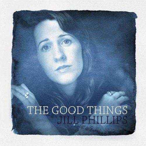 Capa do Álbum "The Good Things", de Jill Phillips