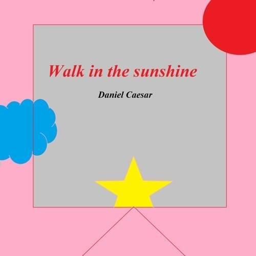 Portada de Álbum "Walk in the Sunshine", de Daniel Caesar