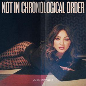 Portada de Álbum "Not In Chronological Order", de Julia Michaels