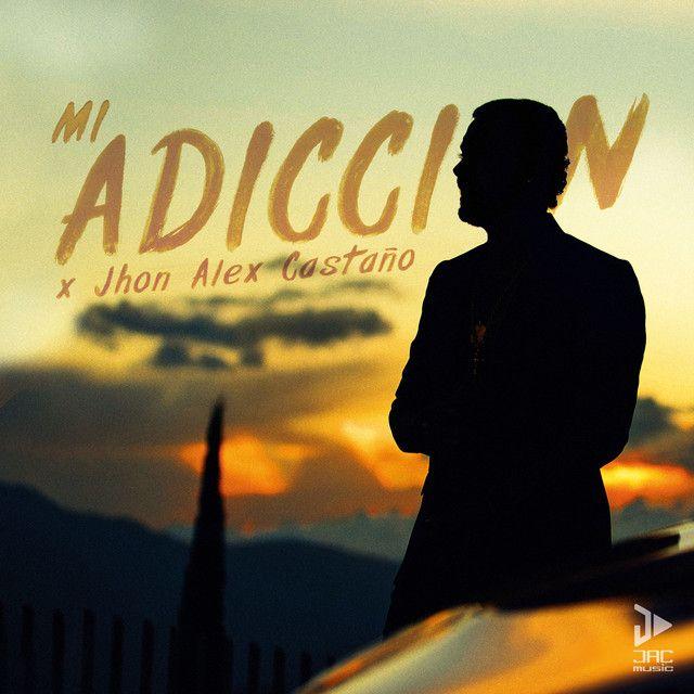 Portada de Sencillo/EP "Mi Adicción", de Jhon Alex Castaño