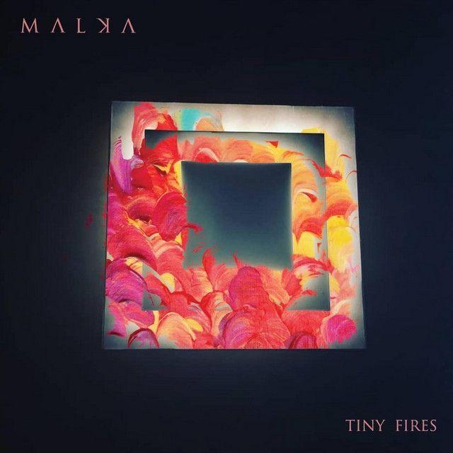 Portada de Sencillo/EP "Tiny Fires", de Malka