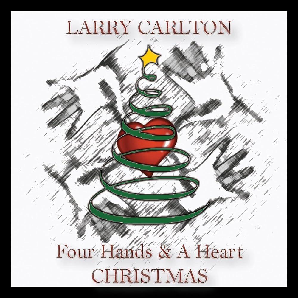 Portada de Álbum "Four Hands & A Heart Christmas", de Larry Carlton