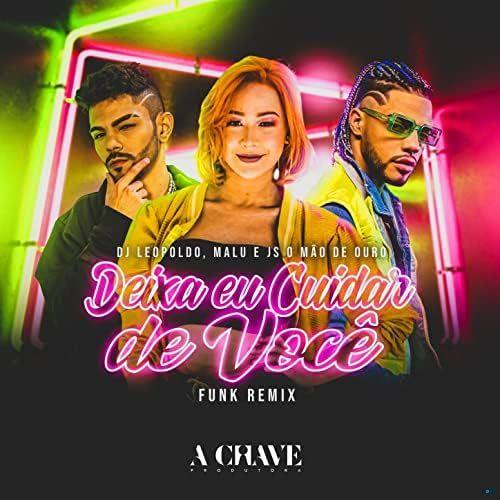 Portada de Sencillo/EP "Deixa Eu Cuidar de Você (Funk Remix) (part. DJ Leopoldo e Malu)", de JS o Mão de Ouro