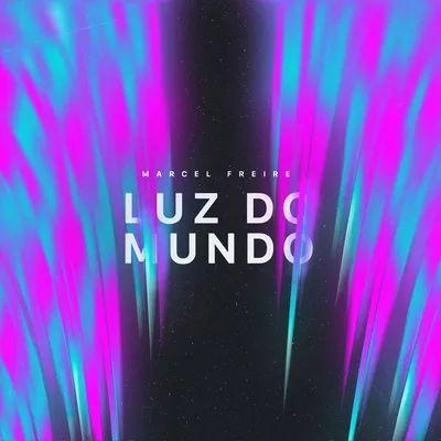 Portada de Sencillo/EP "Luz do Mundo", de Marcel Freire