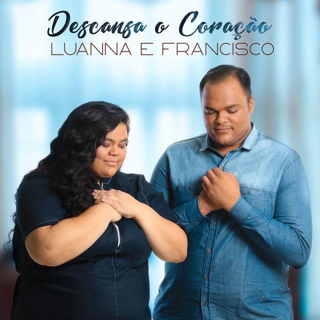 Portada de Sencillo/EP "Descansa o Coração", de Luanna e Francisco