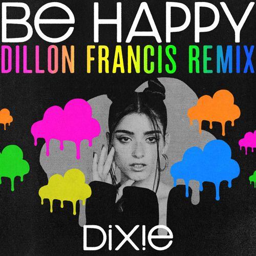Capa do Single/EP "Be Happy (Dillon Francis Remix)", de Dixie D'amelio