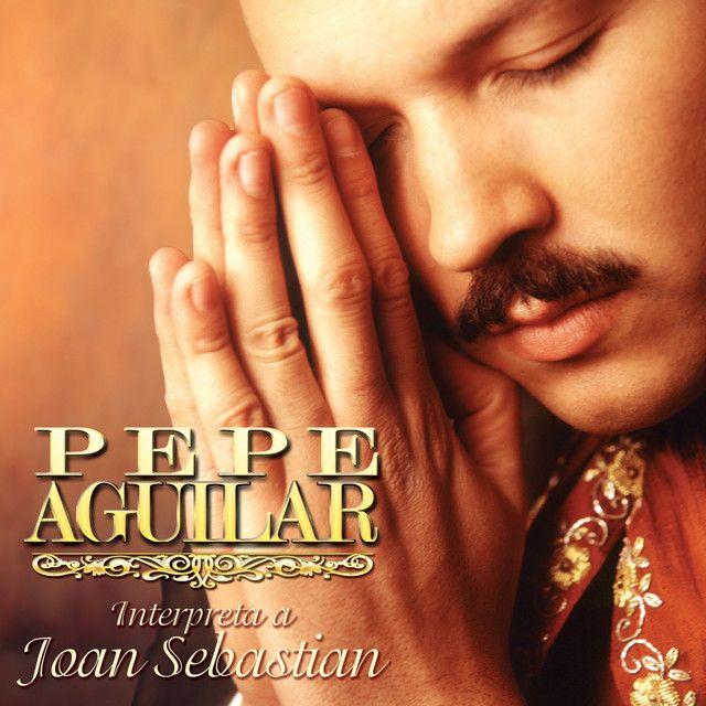 Portada de Álbum "Interpreta A Joan Sebastian", de Pepe Aguilar