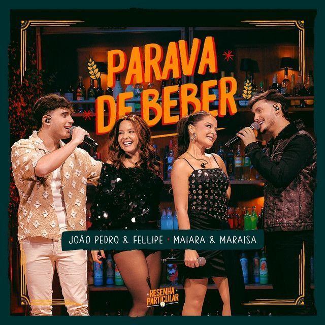 Capa do Single/EP "Parava De Beber (part. Maiara & Maraisa) (Ao Vivo)", de João Pedro e Fellipe