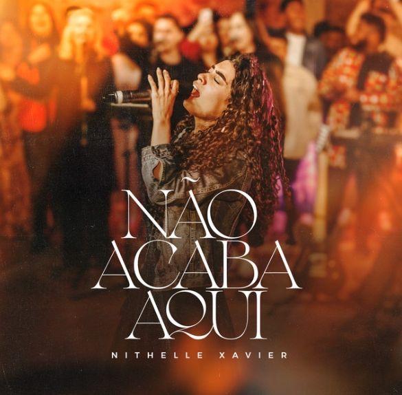 Portada de Sencillo/EP "Não Acaba Aqui", de Nithelle Xavier
