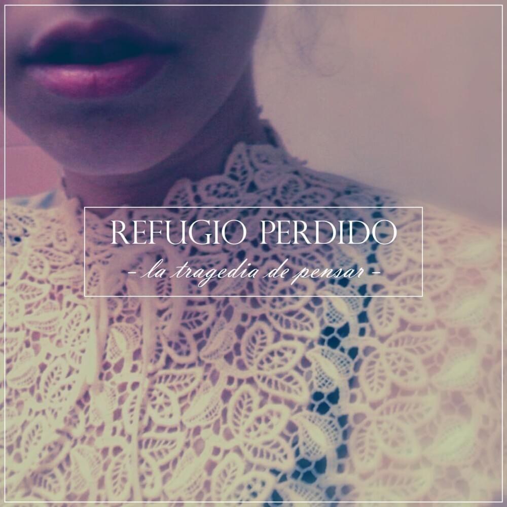 Portada de Sencillo/EP "La Tragedia de Pensar", de Refugio Perdido