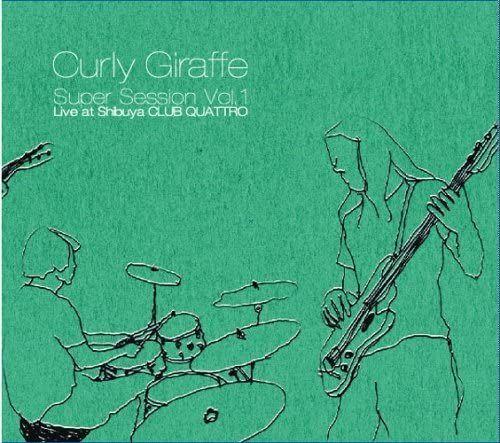 Album cover of "Super Session Vol. 1 / Live At Shibuya Club Quattro" by Curly Giraffe