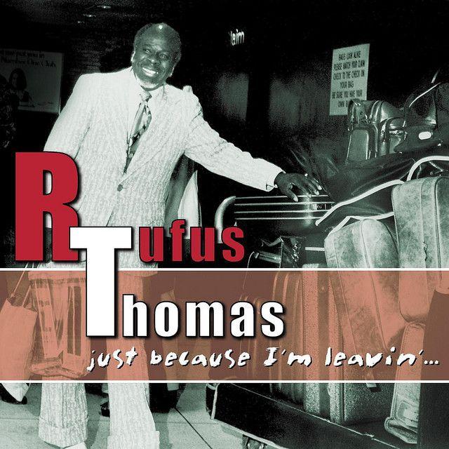 Portada de Álbum "Just Because I'm Leavin'...", de Rufus Thomas