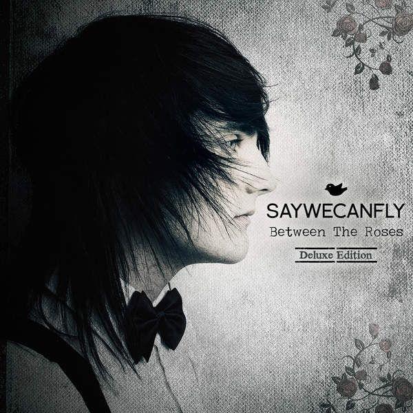 Portada de Álbum "Between the Roses (Deluxe Edition)", de SayWeCanFly