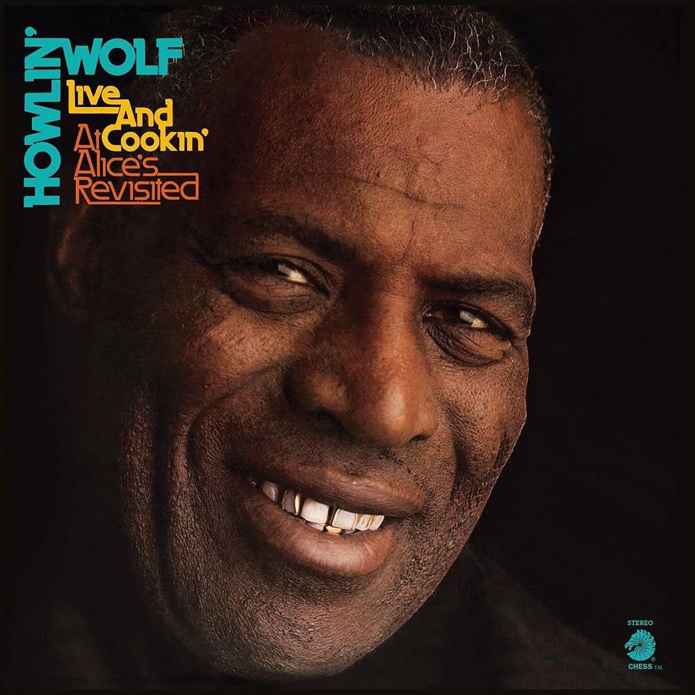 Portada de Álbum "Live And Cookin' At Alice's Revisited", de Howlin' Wolf