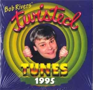 Portada de Álbum "Twisted Tunes 1995", de Bob Rivers