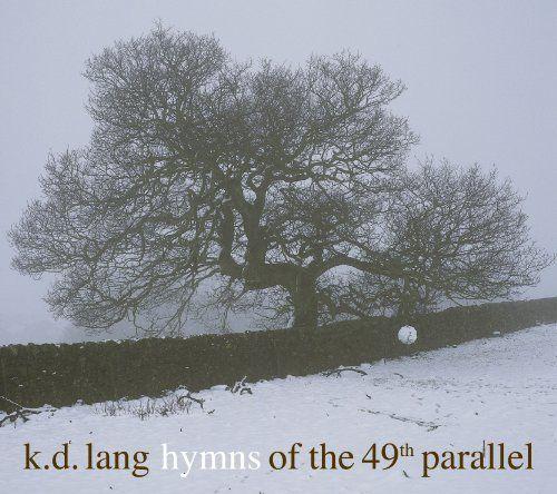 Portada de Álbum "Hymns of the 49th Parallel", de K. D. Lang