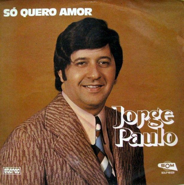 Portada de Álbum "Só Quero Amor ", de Jorge Paulo