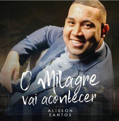 Portada de Sencillo/EP "O Milagre Vai Acontecer", de Alisson Santos