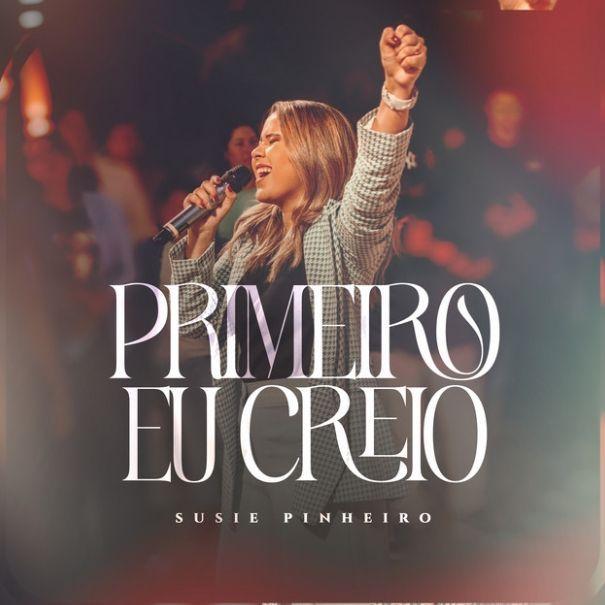 Portada de Sencillo/EP "Primeiro Eu Creio", de Susie Pinheiro