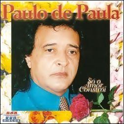 Portada de Álbum "Só o Amor Constrói", de Paulo de Paula