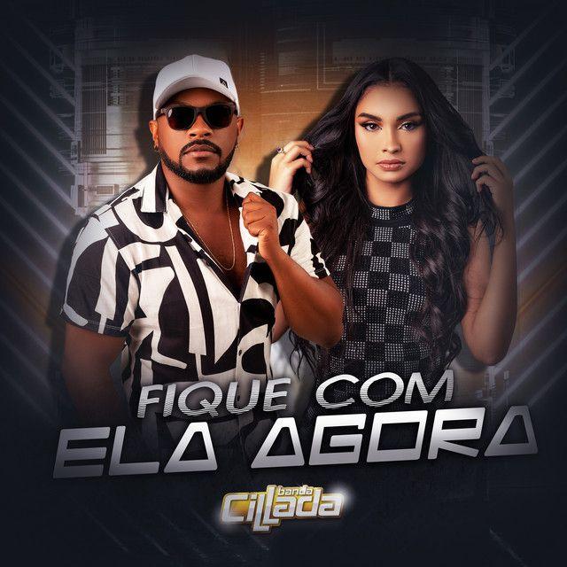 Portada de Sencillo/EP "Fique Com Ela Agora", de Banda Cillada
