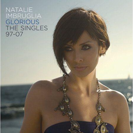 Portada de Álbum "Glorious: The Singles 1997-2007", de Natalie Imbruglia