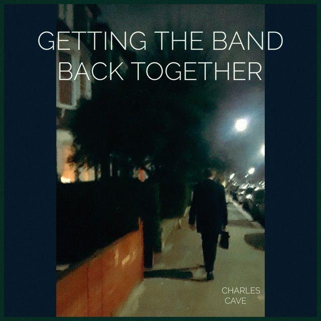 Single/EP cover of "Getting the Band Back Together" by Charles Cave