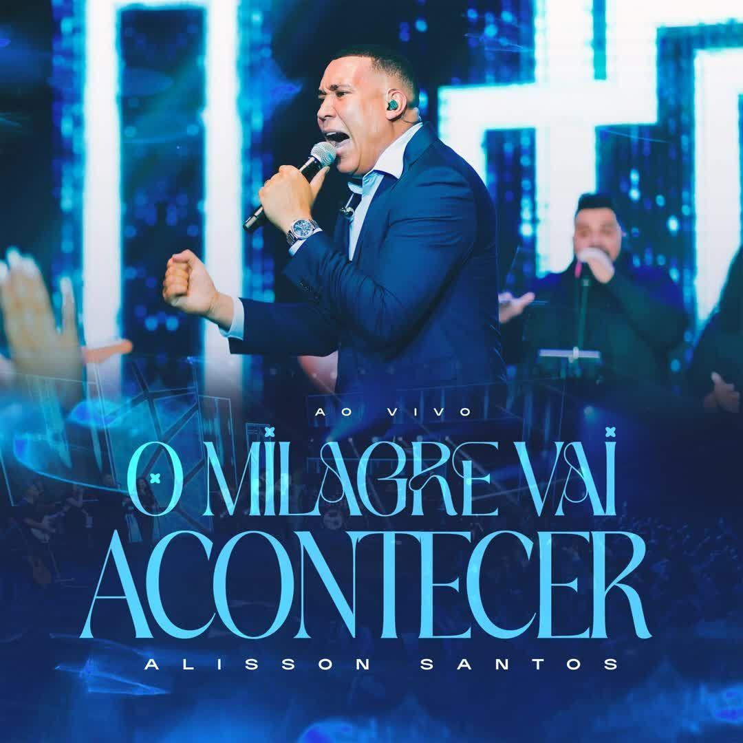 Portada de Sencillo/EP "O Milagre Vai Acontecer (Ao Vivo)", de Alisson Santos