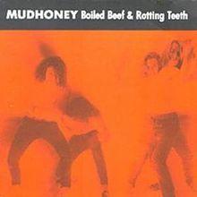 Single/EP cover of "Boiled Beef & Rotting Teeth" by Mudhoney