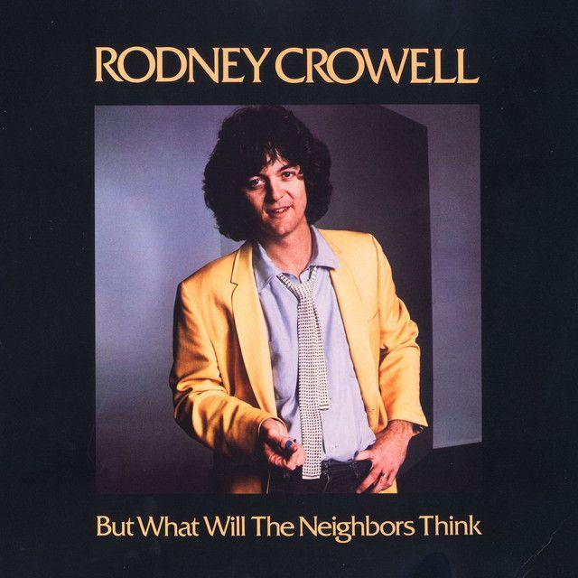 Portada de Álbum "But What Will The Neighbors Think", de Rodney Crowell
