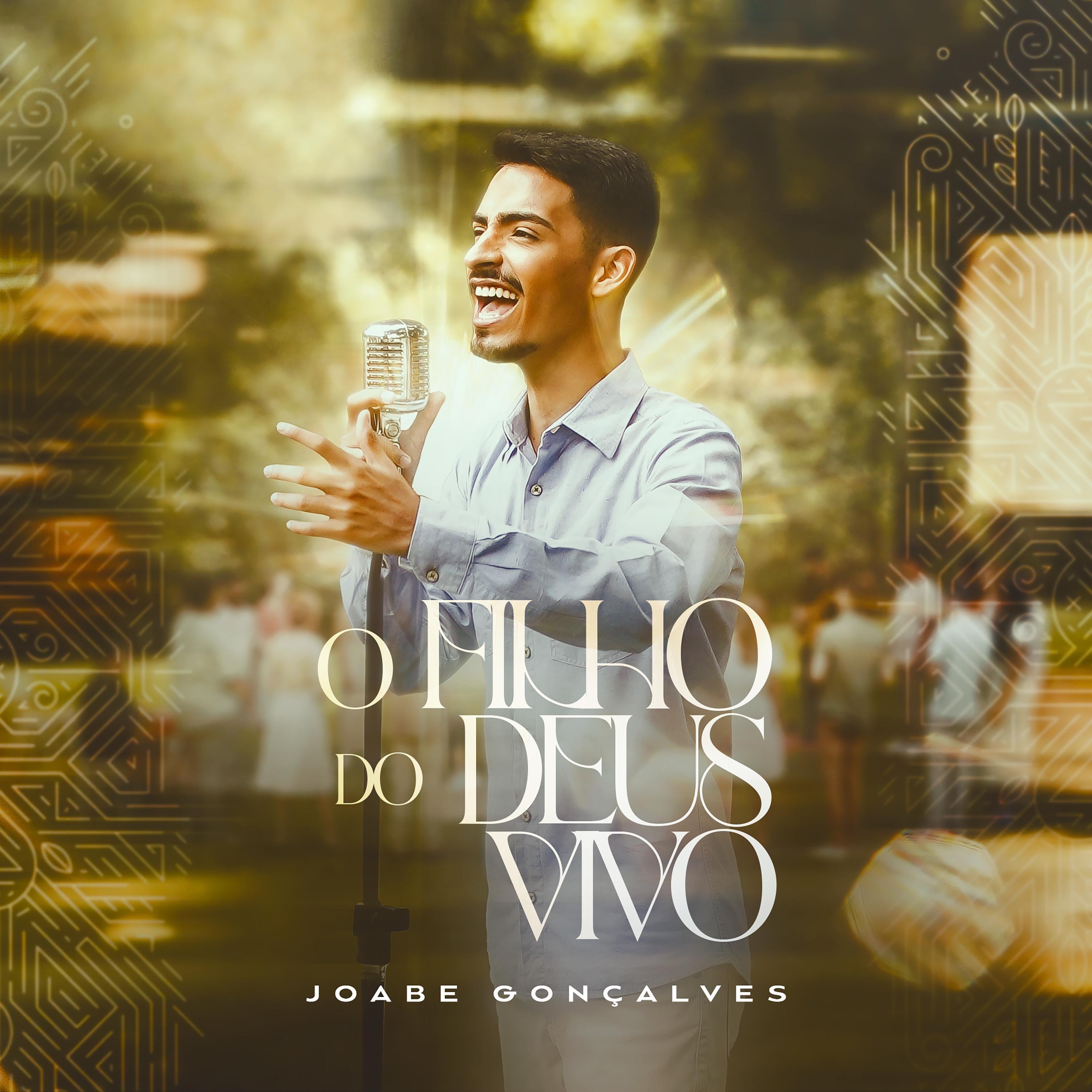 Portada de Sencillo/EP "O Filho do Deus Vivo", de Joabe Gonçalves