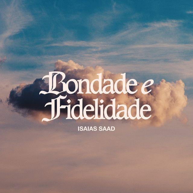 Capa do Album "Bondade e Fidelidade (Ao Vivo)", de Isaías Saad