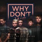 Portada de Sencillo/EP "Only The Beginning", de Why Don't We