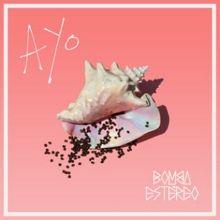 Capa do Álbum "Ayo", de Bomba Estéreo
