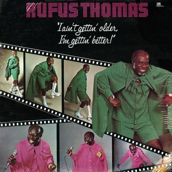 Portada de Álbum "I Ain't Gettin' Older, I'm Gettin' Better", de Rufus Thomas