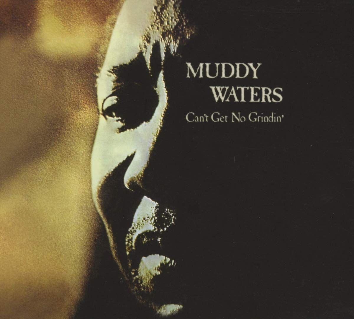 Portada de Álbum "Can't Get No Grindin'", de Muddy Waters
