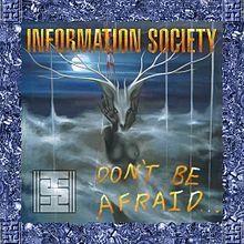 Portada de Álbum "Don't Be Afraid", de Information Society