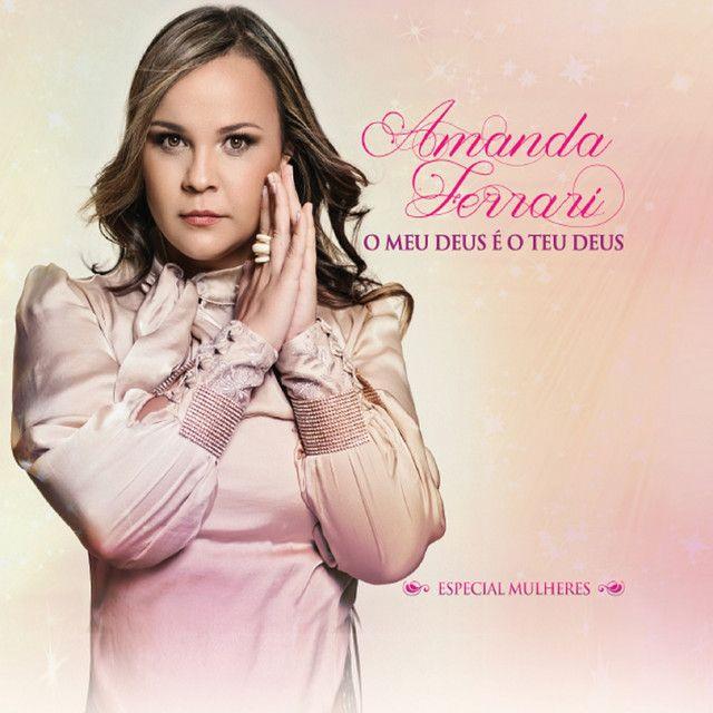 Capa do Álbum "O Meu Deus É o Teu Deus", de Amanda Ferrari