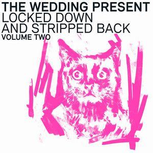 Capa do Álbum "Locked Down And Stripped Back - Vol. 2", de The Wedding Present