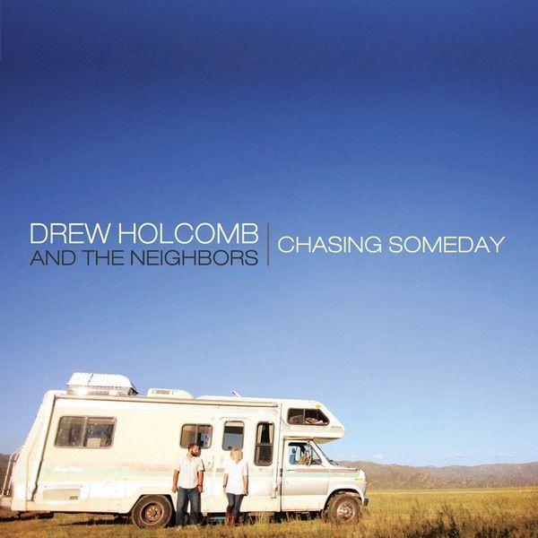 Portada de Álbum "Chasing Someday", de Drew Holcomb and The Neighbors