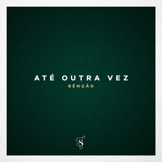 Single/EP cover of "Até Outra Vez (Bênção)" by Projeto Sola