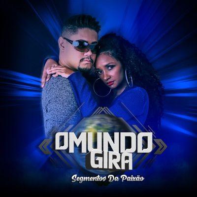 Portada de Sencillo/EP "O Mundo Gira", de Banda Segmentos da Paixão