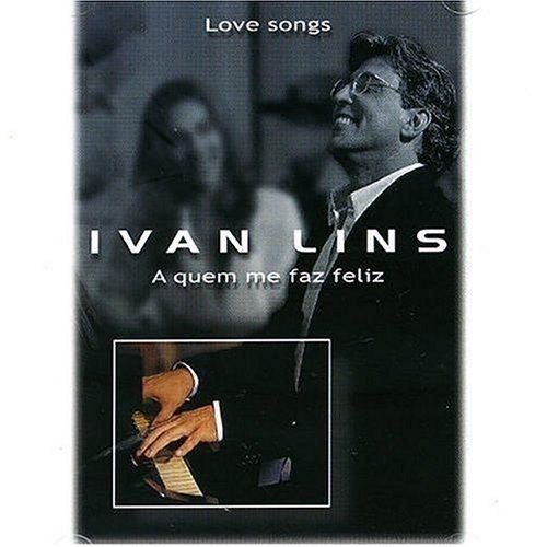 Portada de Álbum "A Quem me Faz Feliz: Love Songs", de Ivan Lins